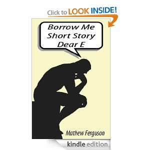 Borrow Me Short Story Dear E Mathew Ferguson  Kindle 