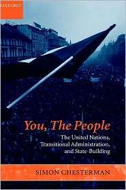 You, the People The United Nations, Transitional Administration, and 