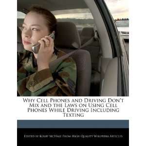 and Driving Dont Mix and the Laws on Using Cell Phones While Driving 