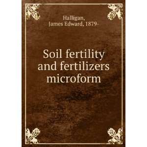  Soil fertility and fertilizers microform James Edward 