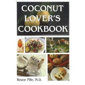  Coconut Lovers Cookbook [Paperback] Bruce Fife Books