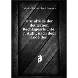   Aufl., nach dem Tode des .: Ernst Heymann Heinrich Brunner : Books