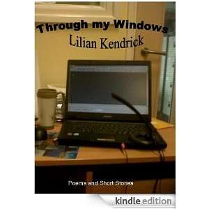 Through My Windows: Lilian Kendrick:  Kindle Store