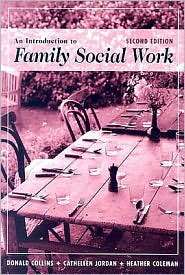 An Introduction to Family Social Work, (049509224X), Donald Collins 