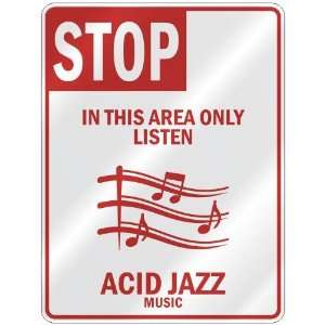   THIS AREA ONLY LISTEN ACID JAZZ  PARKING SIGN MUSIC