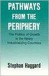 Pathways from the Periphery (Cornell Studies in Political Economy 