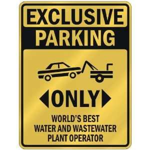 EXCLUSIVE PARKING  ONLY WORLDS BEST WATER AND WASTEWATER 