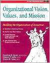 Organizational Vision, Values and Mission Building the Organization 