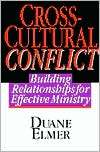 Cross Cultural Conflict Building Relationships for Effective Ministry 