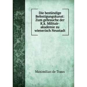   Militair akademie zu wienerisch Neustadt: Maximilian de Traux: Books