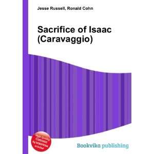  Sacrifice of Isaac (Caravaggio) Ronald Cohn Jesse Russell Books