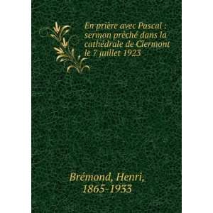   de Clermont le 7 juillet 1923 Henri, 1865 1933 BrÃ©mond Books