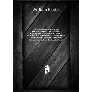   BritanniÃ¢ Nominibus, Adver (Italian Edition) William Baxter Books