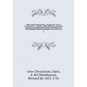   Saint, d. 407,Montfaucon, Bernard de, 1655 1741 John Chrysostom Books