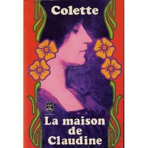    La Maison De Claudine Colette De Lacademie Goncourt Books