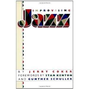   : Improvising Jazz (A Fireside Book) [Paperback]: Jerry Coker: Books