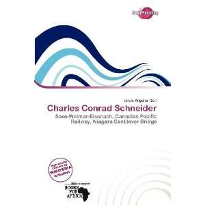    Charles Conrad Schneider (9786138433682): Jerold Angelus: Books