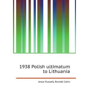   1938 Polish ultimatum to Lithuania Ronald Cohn Jesse Russell Books