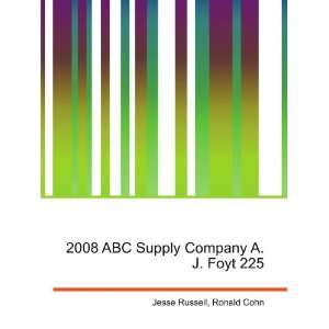  2008 ABC Supply Company A.J. Foyt 225 Ronald Cohn Jesse 