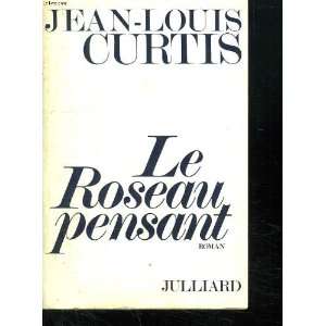  Le roseau pensant: Jean Louis Curtis: Books