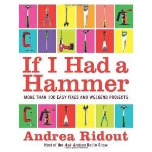   100 Easy Fixes and Weekend Projects [Paperback]: Andrea Ridout: Books