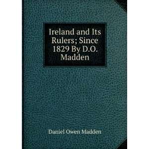   and Its Rulers; Since 1829 By D.O. Madden. Daniel Owen Madden Books