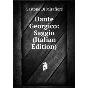   Dante Georgico Saggio (Italian Edition) Gastone Di Mirafiore Books