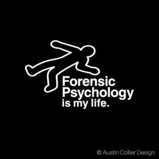 FORENSIC PSYCHOLOGY IS MY LIFE Vinyl Decal Car Sticker  