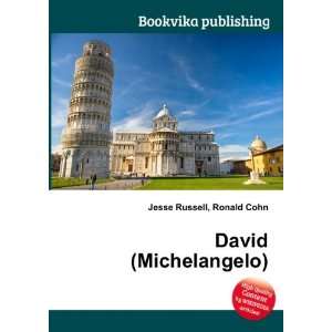  David (Michelangelo): Ronald Cohn Jesse Russell: Books
