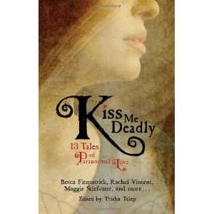  Kiss Me Deadly 13 Tales of Paranormal Love  N/A  Books