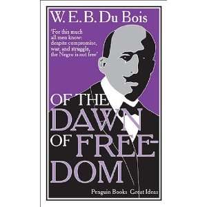   Dawn of Freedom (Penguin Great Ideas) [Paperback]: W.E.B. Du Bois