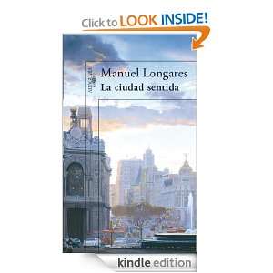La ciudad sentida (Alfaguara Hispanica) (Spanish Edition) Longares 