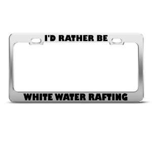  Id Rather Be White Water Rafting Sport License Plate 