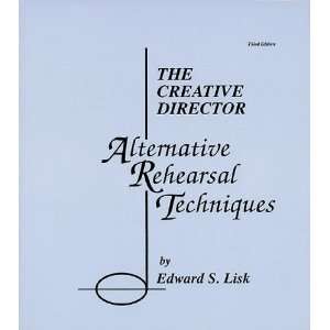  The Creative Director: Alternative Rehearsal Techniques 