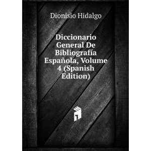   EspaÃ±ola, Volume 4 (Spanish Edition): Dionisio Hidalgo: Books