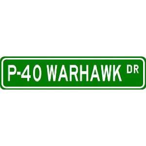  P 40 WARHAWK Street Sign ~ Custom Aluminum Street Signs 