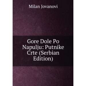   Dole Po Napulju Putnike Crte (Serbian Edition) Milan Jovanovi Books