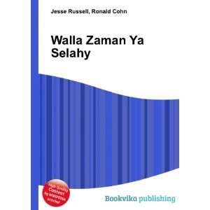  Walla Zaman Ya Selahy: Ronald Cohn Jesse Russell: Books
