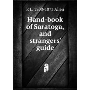    book of Saratoga, and strangers guide: R L. 1808 1873 Allen: Books