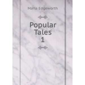  Popular Tales. 1 Maria Edgeworth Books