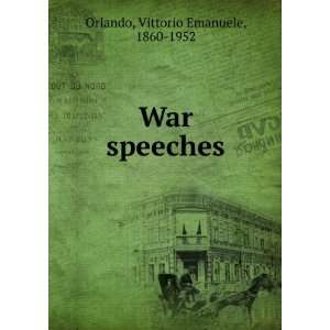  War speeches Vittorio Emanuele, 1860 1952 Orlando Books