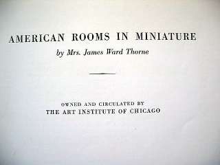 AMERICAN ROOMS IN MINIATURE~Mrs. James Ward Thorne~  