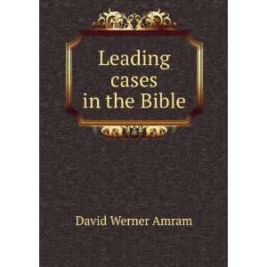  Leading cases in the Bible David Werner Amram Books