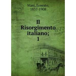    Il Risorgimento italiano;. 1 Ernesto, 1837 1908 Masi Books