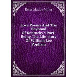   Being The Life story Of William Lee Popham: Estes Maude Miller: Books