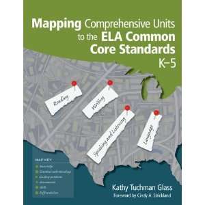 Mapping Comprehensive Units to the ELA Common Core Standards, K 5 