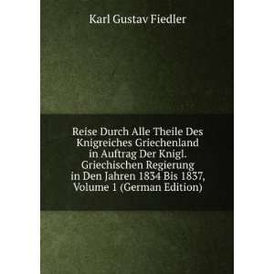   1834 Bis 1837, Volume 1 (German Edition) Karl Gustav Fiedler Books
