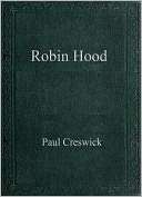   Robin Hood by Paul Creswick, Atheneum Books for Young 