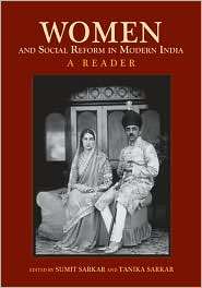 Women and Social Reform in Modern India A Reader, (0253220491), Sumit 