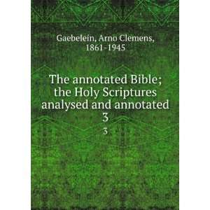  The annotated Bible; the Holy Scriptures analysed and annotated 